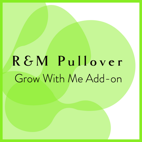 R&M Pullover-Grow with me Add-on